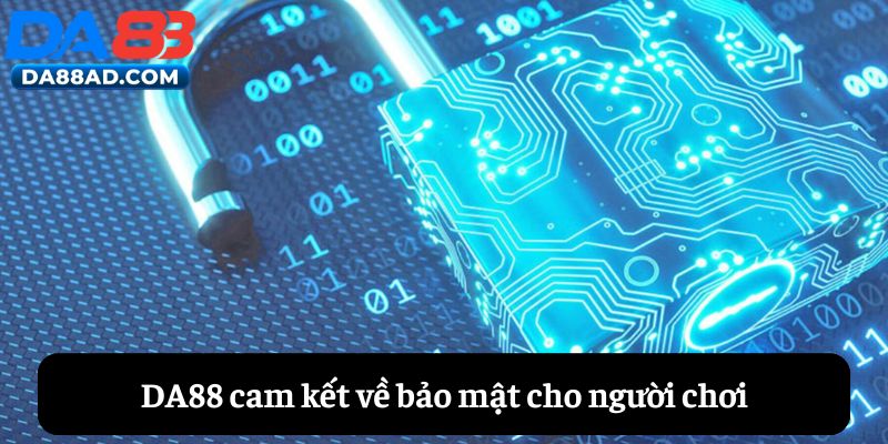 DA88 cam kết bảo mật cho người chơi