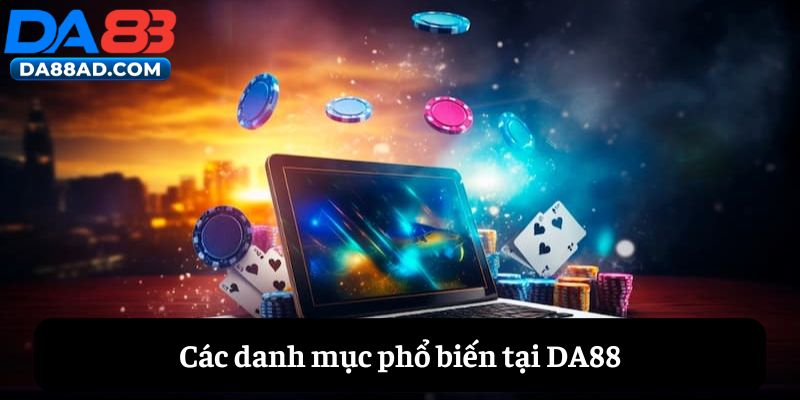 Các danh mục chơi phổ biến tại DA88